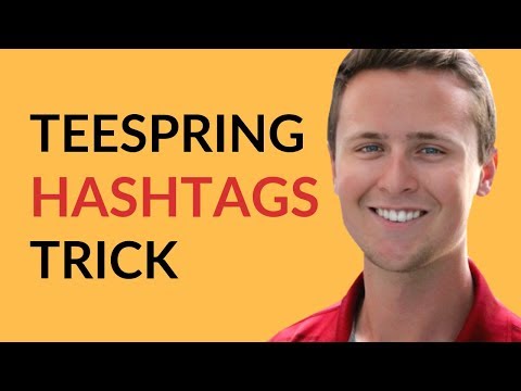 Teespring - Hashtags Trick To Sell Shirts!