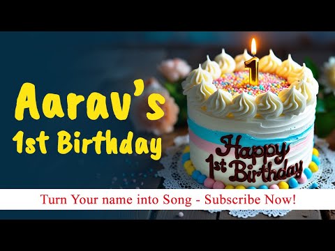 Happy 1st Birthday Aarav 🎂 | Cute Baby Birthday Song with Name