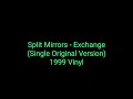 Split Mirrors - Exchange (Single Orginal Version) 1999 Vinyl_synth pop