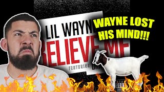 Lil Wayne Ft Drake - Believe Me REACTION! ONE OF WAYNES BEST VERSES IN MY OPINION!