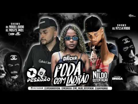 O PESADÃO - MC NILDO OSTENTAÇÃO E MC DRICKA - FODA COM LADRÃO