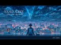 YAAD AAVE Slowed Reverb Murder Mubarak Sara A Khan Vijay V Sachin Jigar Varun Lofi Song