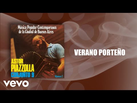 Astor Piazzolla, Astor Piazzolla Y Su Conjunto 9 - Verano Porteño (Official Audio)