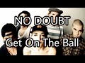 NO DOUBT - Get On The Ball (Lyric Video)