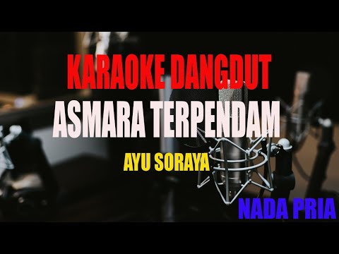 KARAOKE ASMARA TERPENDAM AYU SORAYA NADA PRIA
