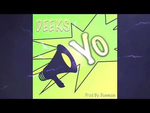 Deeks - Yo (Prod. By Dunman)