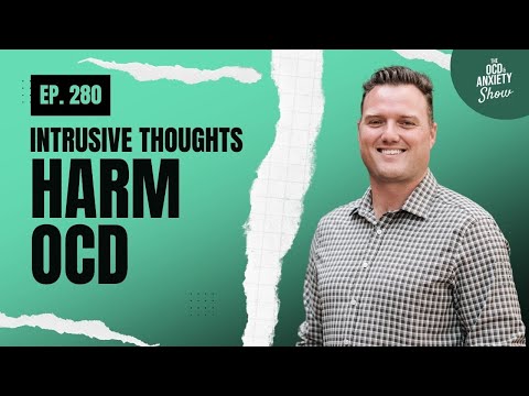 Harm OCD & Intrusive Thoughts: Understanding and Overcoming the Fear of Causing Harm