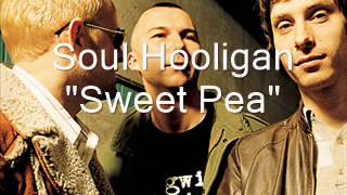 Soul Hooligan-- "Sweet Pea"