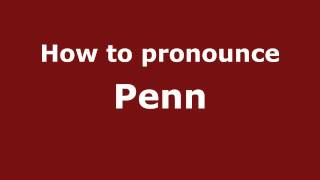 How to pronounce Penn