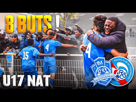 LE MATCH DE L'ANNÉE ! U17 NAT I MONTFERMEIL VS STRASBOURG I 8 BUTS DURANT CE MATCH TOTALEMENT FOU 🔥