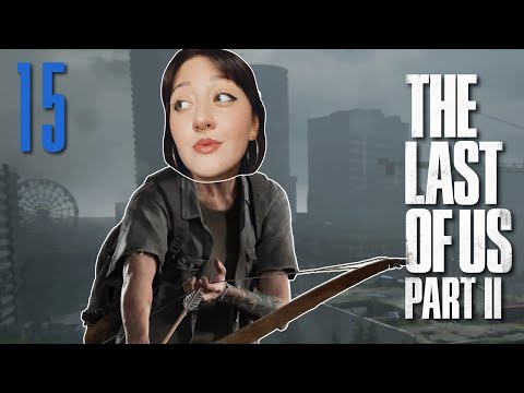 She Do Be Havin' Strong Arms Tho 👀  | Ep. 15 | The Last Of Us Part II