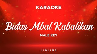 Download lagu Butas Mbal Kabalikan (KARAOKE) [Male Key] mp3