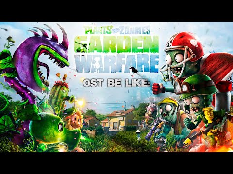 Listening to Plants vs. Zombies: Garden Warfare OST be like: