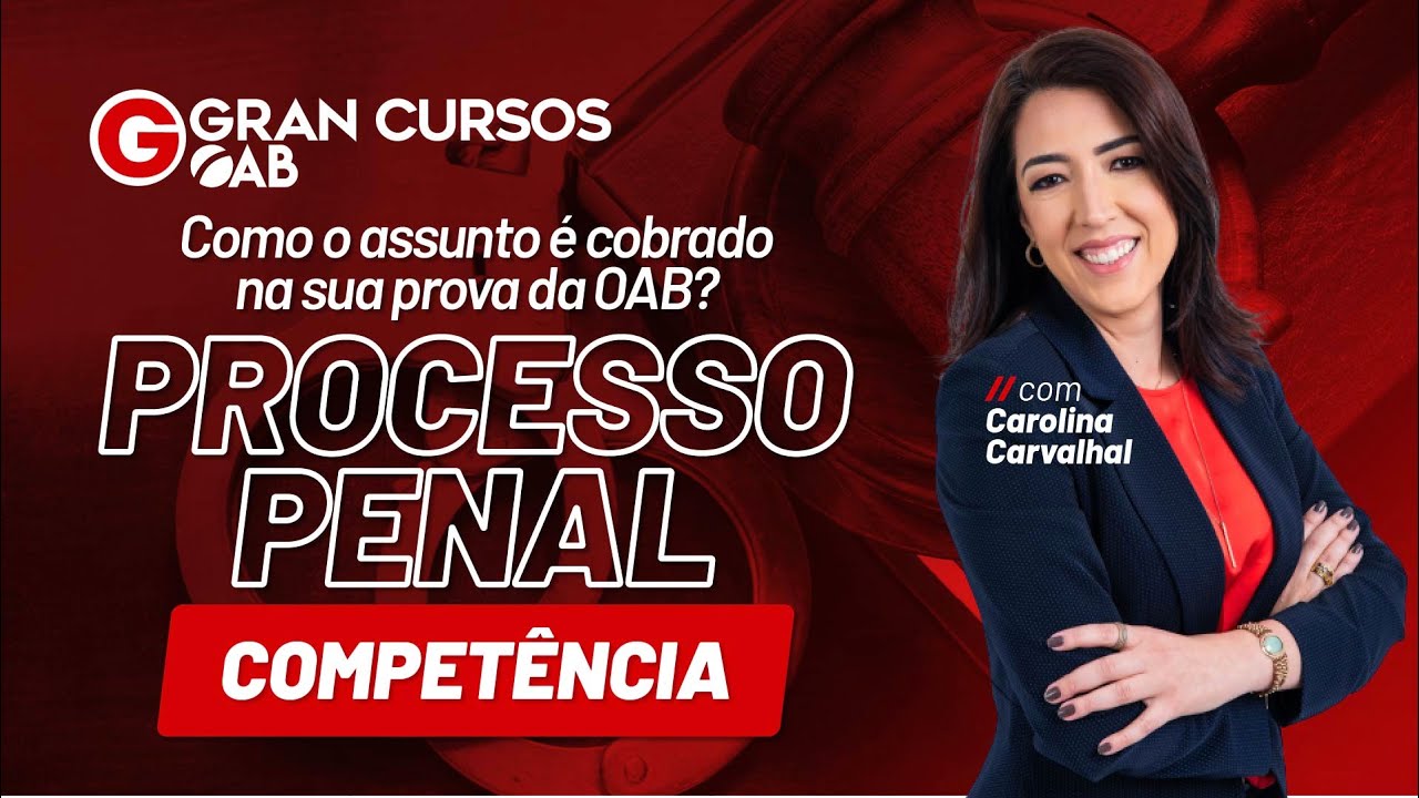 Processo Penal: Competência - como o assunto é cobrado na sua prova da OAB? com Carolina Carvalhal