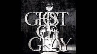 Ghost of Gray - 