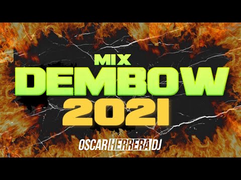 MIX DEMBOW 2021 (La Mama De La Mama, Hay Que Bueno, Teteo, Arrebatao, Mi Contacto) Oscar Herrera DJ