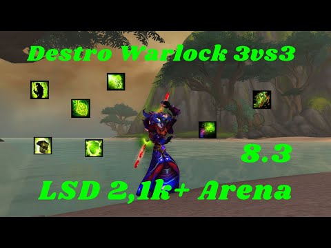 Destro Warlock Arena 3vs3 LSD - BfA 8.3  Saison 4