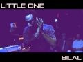 Bilal "Little One" Acoustic Soul Version