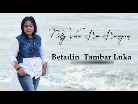 LAGU KARO BETADIN TAMBAR LUKA NETTY VERA BANGUN CIPTAAN AMIRRUDIN SURBAKTI