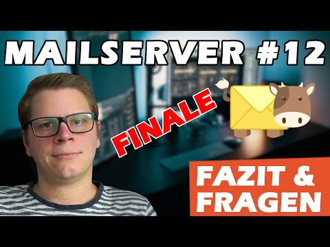 Mailserver #11 - Mailcow - Mein Fazit und EURE FRAGEN !!