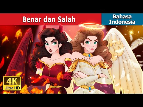 Benar dan Salah | Princess Good Evil in Indonesian |Dongeng Bahasa Indonesia  @IndonesianFairyTales