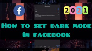 How to Open Dark Mode in Facebook 2021