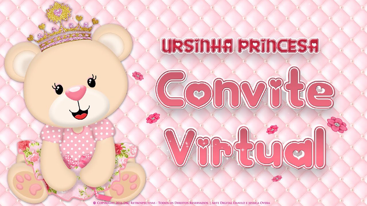 Convite Virtual Ursinha Princesa