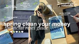 How To Spring Clean Your Finances: Fix Your Budget, Systems, and Goals Before Summer