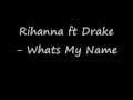 Rihanna ft Drake - What's My Name [Clean] [High Quality]