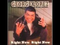 George Lopez - Sex Talk