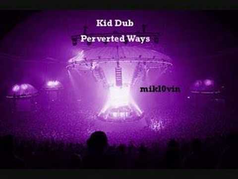 Kid Dub - Perverted Ways