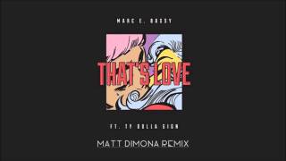 Marc E. Bassy & Ty Dolla $ign - That's Love (Matt DiMona Remix) [HD]