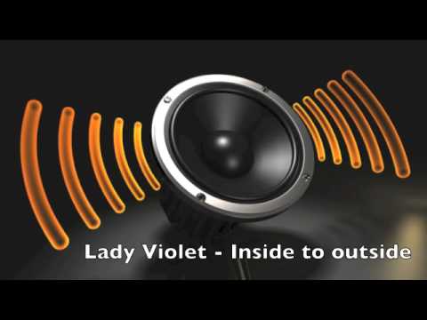 Lady Violet - Inside to outside