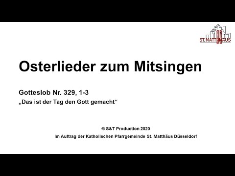 Gotteslob Nr. 329, 1-3„Das ist der Tag den Gott gemacht“