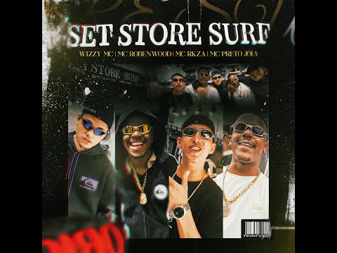 SET - STORE SURF ( MC´S RobenWood, Wizzy, Preto Jóia, Rkza ) DJ KAZUYA