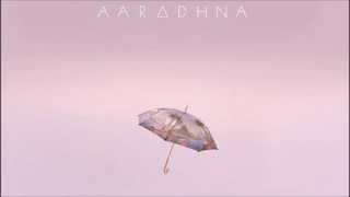 Aaradhna - I'm Not The Same.