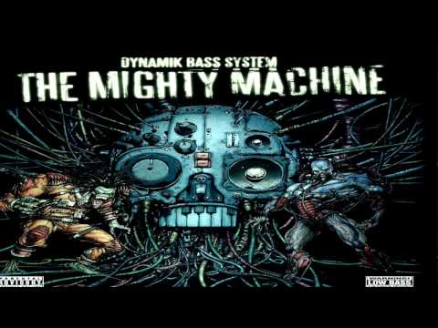 Dynamik Bass System | The Mighty Machine
