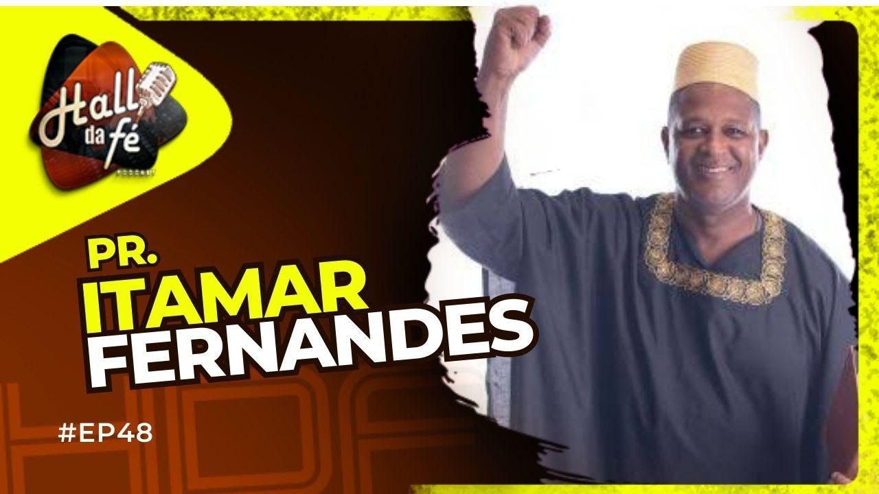 PR. ITAMAR FERNANDES l HALL DA FÉ l #EP48