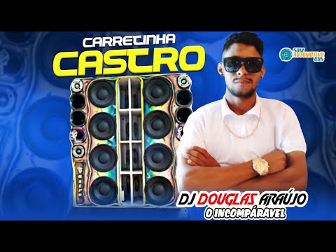 SÓ EXCLUSIVAS 🔊 CD CARRETINHA CASTRO - DJ DOUGLAS ARAÚJO