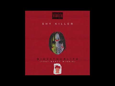 SHY KILLER - BIG 23 TOUR LIFE feat. MARTY WINNIN