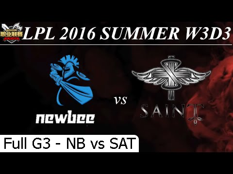 NB vs SAT Game 3 Full - LPL Summer 2016 W3D3M6 Newbee vs Saint Gaming