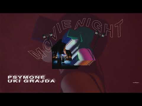 Psymone ft. uki grajda - movie night (prod. Young Taylor)