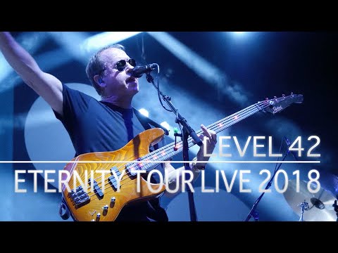 Level 42 - Eternity (Tour 2018) (Full Show)