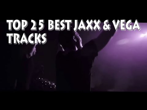 [Top 25] Best Jaxx & Vega Tracks