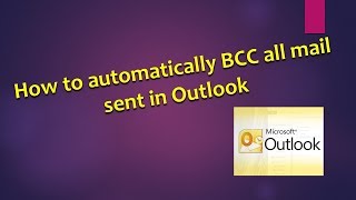 How to automatically BCC all mail sent in Outlook