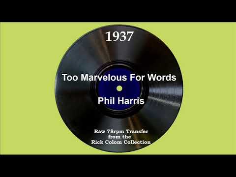 1937 Phil Harris - Too Marvelous For Words