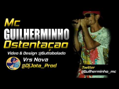 MC Guilherminho - Ostentação (Dj Jota EQP Play Som) Vídeo Oficial 'VRS NOVA'