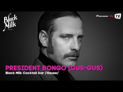 President Bongo (GUS-GUS) @ Black Milk Cocktail bar @ Pioneer DJ TV