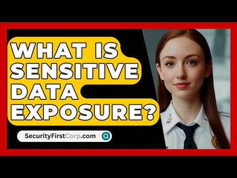 What Is Sensitive Data Exposure? - SecurityFirstCorp.com