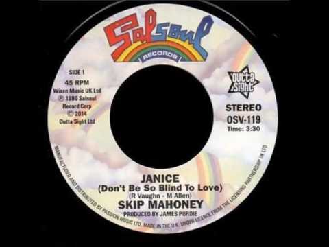 Skip Mahoney - Janice (Don't Be So Blind To Love)